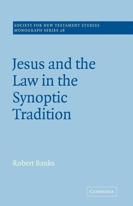 Jesus and the Law in the Synoptic Tradition