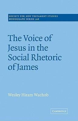 The Voice of Jesus in the Social Rhetoric of James