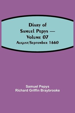 Diary of Samuel Pepys - Volume 07