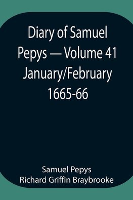 Diary of Samuel Pepys - Volume 41