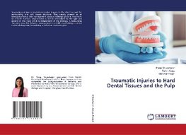 Traumatic Injuries to Hard Dental Tissues and the Pulp