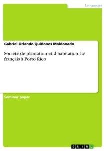 Société de plantation et d'habitation. Le français à Porto Rico