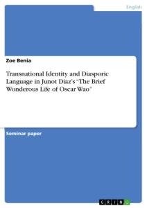 Transnational Identity and Diasporic Language in Junot Diaz's "The Brief Wonderous Life of Oscar Wao"