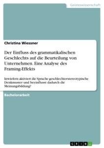 Der Einfluss des grammatikalischen Geschlechts auf die Beurteilung von Unternehmen. Eine Analyse des Framing-Effekts