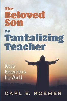 The Beloved Son as Tantalizing Teacher