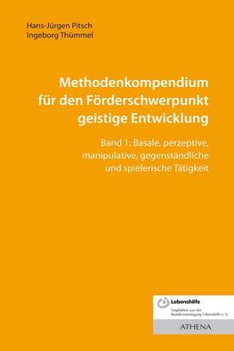 Methodenkompendium für den Förderschwerpunkt geistige Entwicklung Band 1