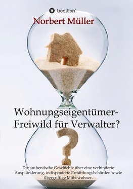 Wohnungseigentümer- Freiwild für Verwalter?