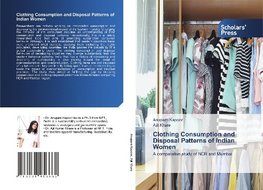 Clothing Consumption and Disposal Patterns of Indian Women