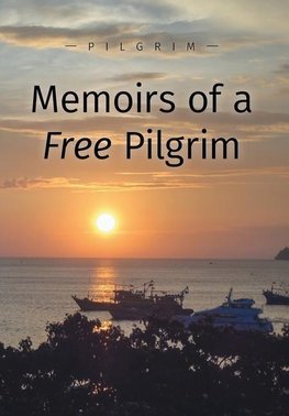 Memoirs of a Free Pilgrim