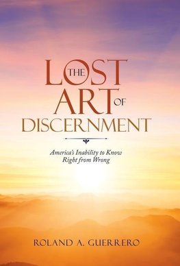 The Lost Art of Discernment