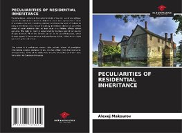 PECULIARITIES OF RESIDENTIAL INHERITANCE