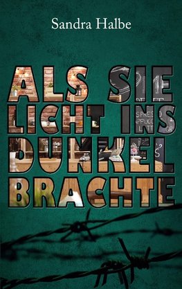 Als sie Licht ins Dunkel brachte