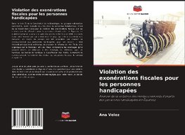 Violation des exonérations fiscales pour les personnes handicapées