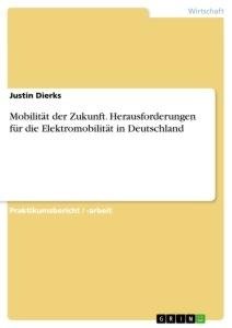 Mobilität der Zukunft. Herausforderungen für die Elektromobilität in Deutschland