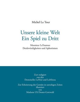 Unsere kleine Welt. Ein Spiel zu Dritt