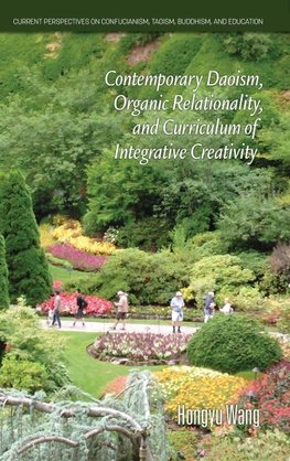 Contemporary Daoism, Organic Relationality,  and Curriculum of Integrative Creativity