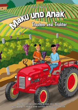 Maku und Anak Trauben und Traktor