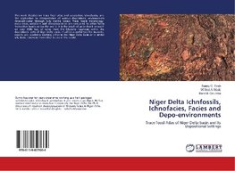 Niger Delta Ichnfossils, Ichnofacies, Facies and Depo-environments