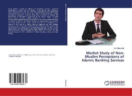 Market Study of Non-Muslim Perceptions of Islamic Banking Services