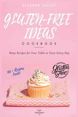 GLUTEN-FREE IDEAS