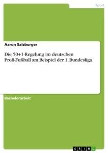 Die 50+1-Regelung im deutschen Profi-Fußball am Beispiel der 1. Bundesliga