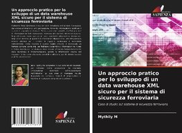 Un approccio pratico per lo sviluppo di un data warehouse XML sicuro per il sistema di sicurezza ferroviaria