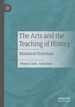 The Arts and the Teaching of History