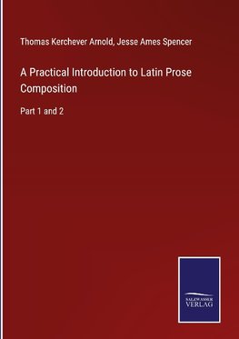 A Practical Introduction to Latin Prose Composition