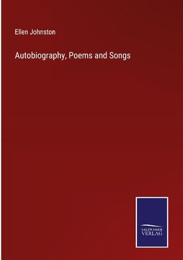 Autobiography, Poems and Songs