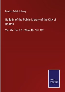 Bulletin of the Public Library of the City of Boston