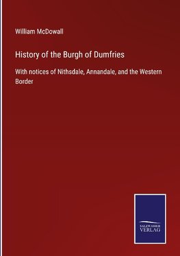 History of the Burgh of Dumfries