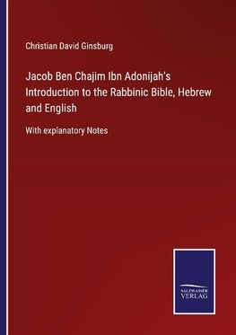 Jacob Ben Chajim Ibn Adonijah's  Introduction to the Rabbinic Bible, Hebrew and English