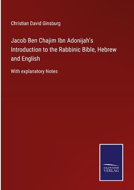 Jacob Ben Chajim Ibn Adonijah's  Introduction to the Rabbinic Bible, Hebrew and English