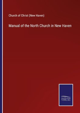 Manual of the North Church in New Haven