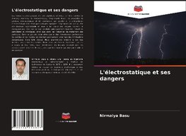 L'électrostatique et ses dangers