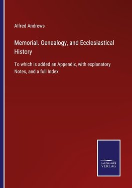 Memorial. Genealogy, and Ecclesiastical History