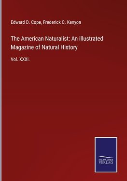 The American Naturalist: An illustrated Magazine of Natural History