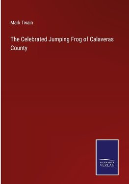 The Celebrated Jumping Frog of Calaveras County