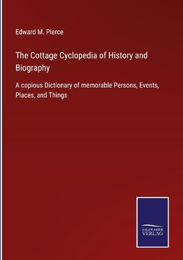 The Cottage Cyclopedia of History and Biography