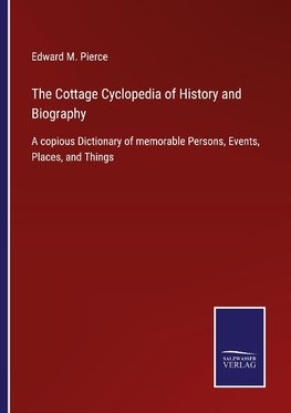 The Cottage Cyclopedia of History and Biography