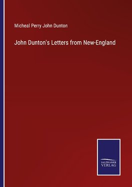 John Dunton's Letters from New-England