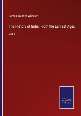 The History of India: From the Earliest Ages