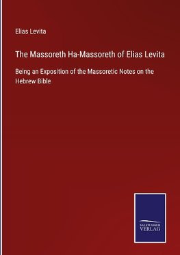 The Massoreth Ha-Massoreth of Elias Levita