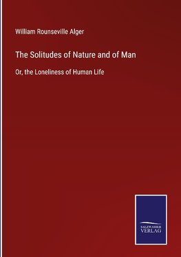 The Solitudes of Nature and of Man