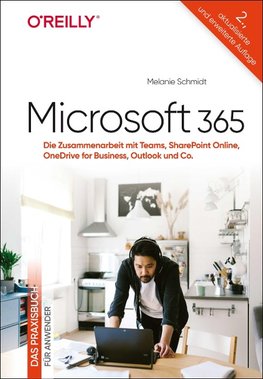 Microsoft 365: Die Online-Apps - Das Praxisbuch für Anwender