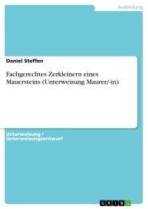 Fachgerechtes Zerkleinern eines Mauersteins (Unterweisung Maurer/-in)