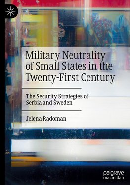 Military Neutrality of Small States in the Twenty-First Century