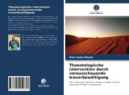 Thanatologische intervention durch vorausschauende trauerbewältigung