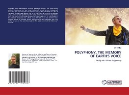 POLYPHONY, THE MEMORY OF EARTH'S VOICE