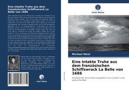 Eine intakte Truhe aus dem französischen Schiffswrack La Belle von 1686